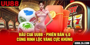 Bầu Cua UU88 - Phiên Bản 4.0 Cùng Rinh Lộc Vàng Cực Khủng
