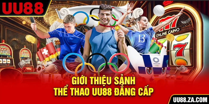 Giới thiệu sảnh thể thao UU88 đẳng cấp