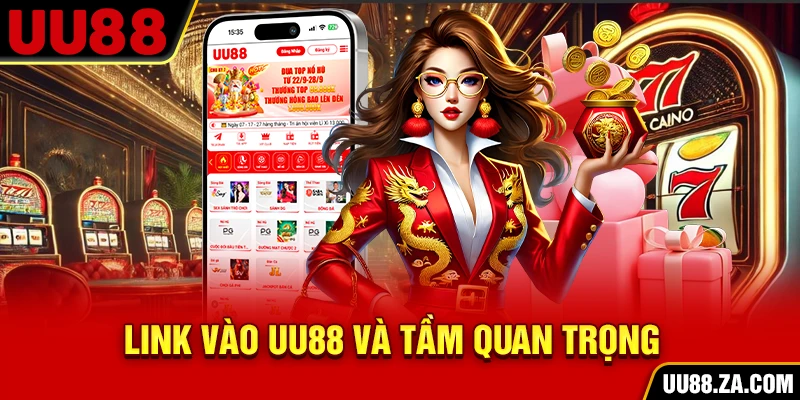 Link vào UU88 và tầm quan trọng 