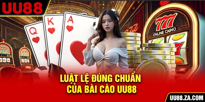Luật lệ đúng chuẩn của bài cào UU88