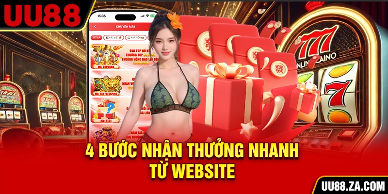 4 bước nhận thưởng nhanh từ website