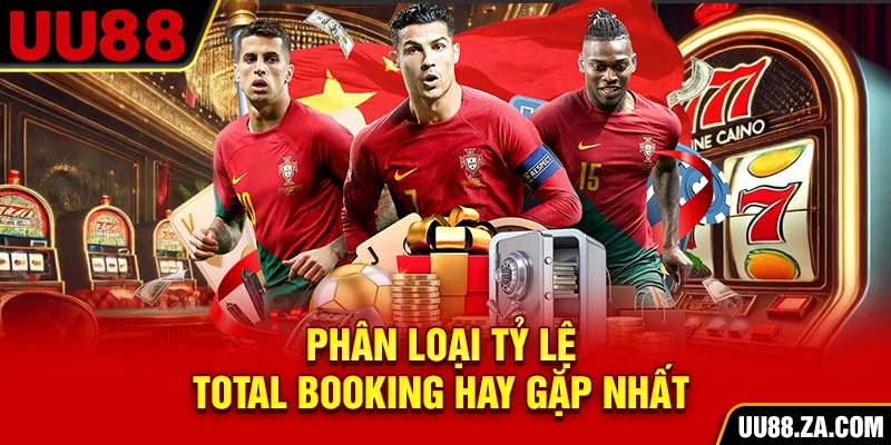 Phân loại tỷ lệ Total Booking hay gặp nhất