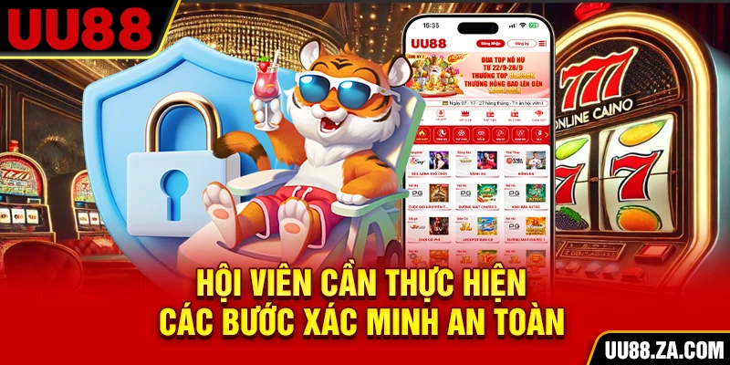 Hội viên cần thực hiện các bước xác minh an toàn