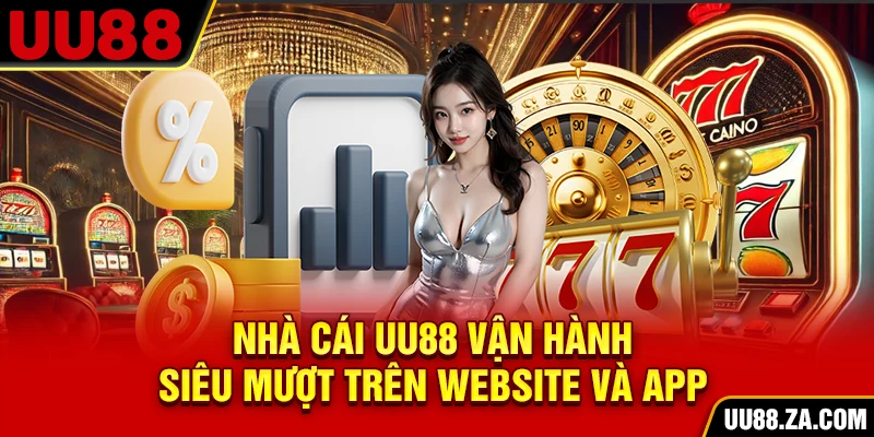 Nhà cái UU88 vận hành siêu mượt trên website và app